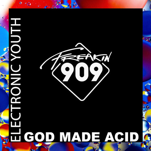 Electronic Youth - God Made Acid [FREAK179]